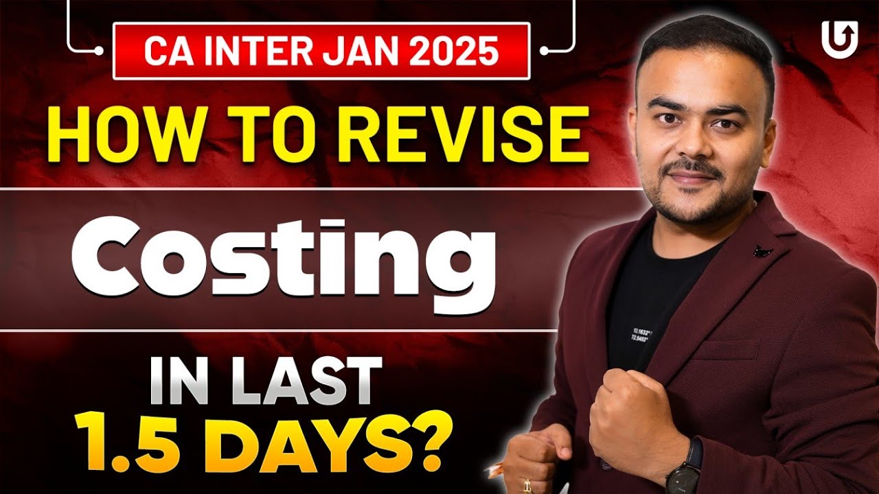 How to Revise CA Inter Costing in Last 1.5 days? | CA Inter Jan 2025 | CA Pranav Popat