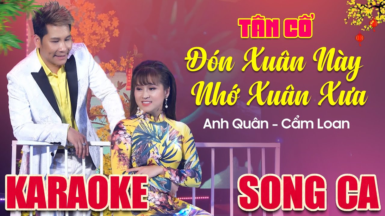 🔴 [KARAOKE] Tân Cổ Đón Xuân Này Nhớ Xuân Xưa 🎤 Anh Quân - Cẩm Loan ♫ Karaoke Beat Chuẩn Dễ Hát Nhất