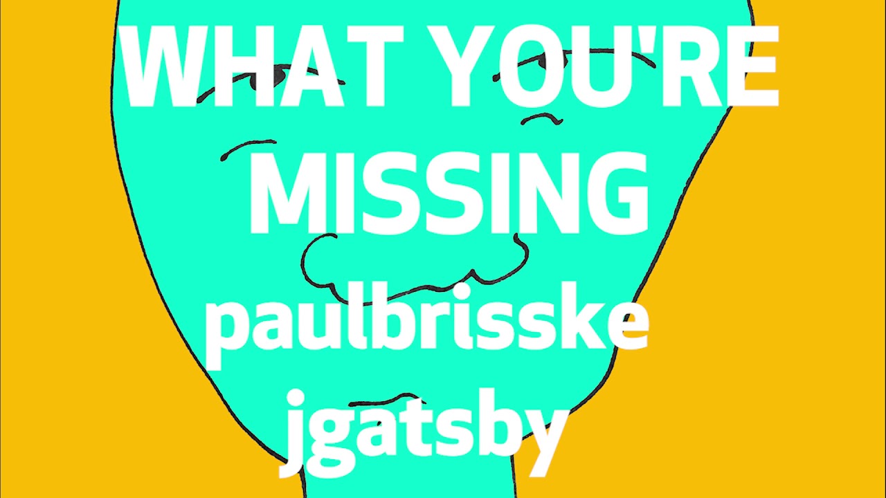 paul brisske - what you're missing ft. jgatsby [audio & visualizer]