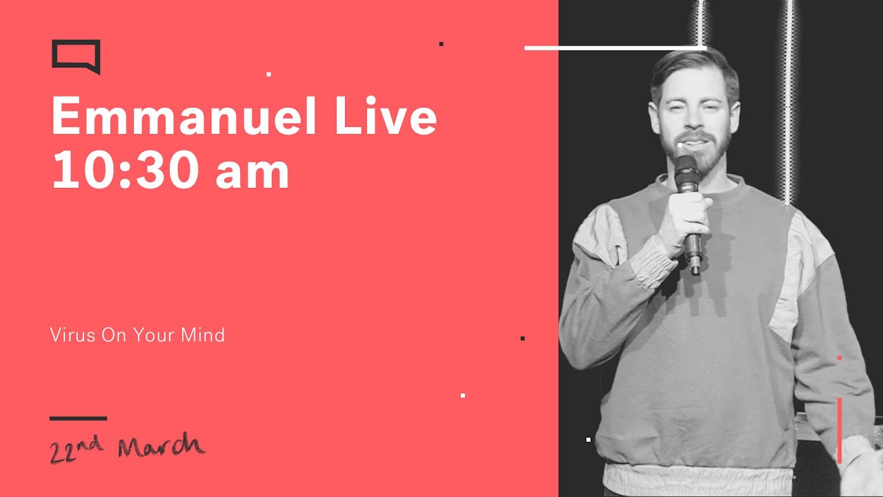 Virus On Your Mind // Emmanuel Live 22 March 10.30 service