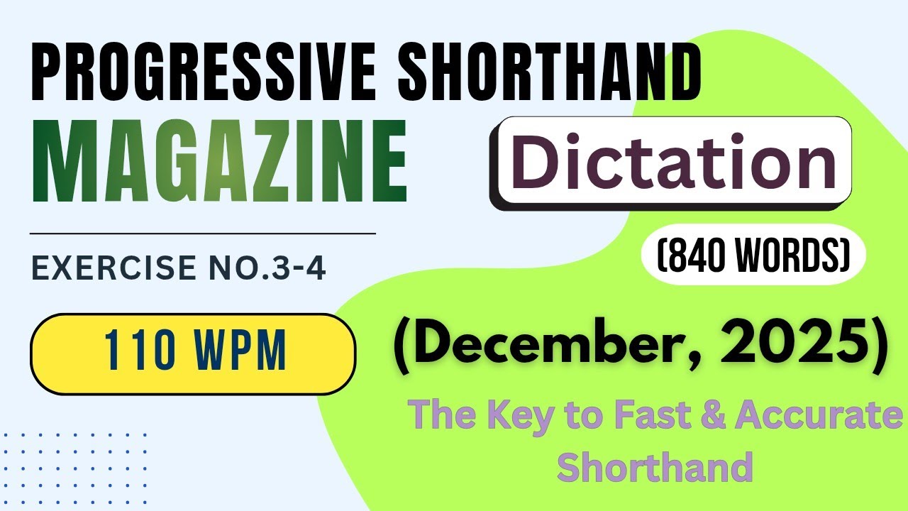 #3 - 4 | @110 WPM | December, 2025 | Progressive Magzine | Shorthand Dictation | Improve Your Speed