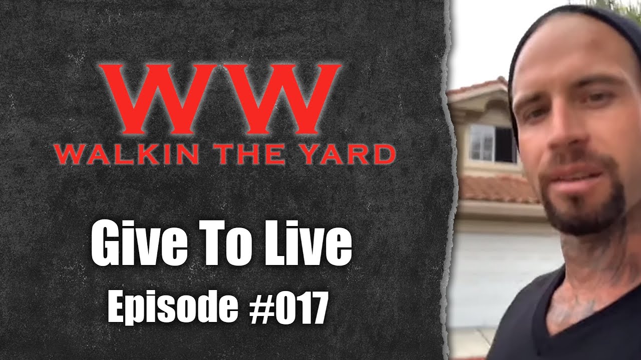 Wes Watson- Walkin The Yard: Give To Live