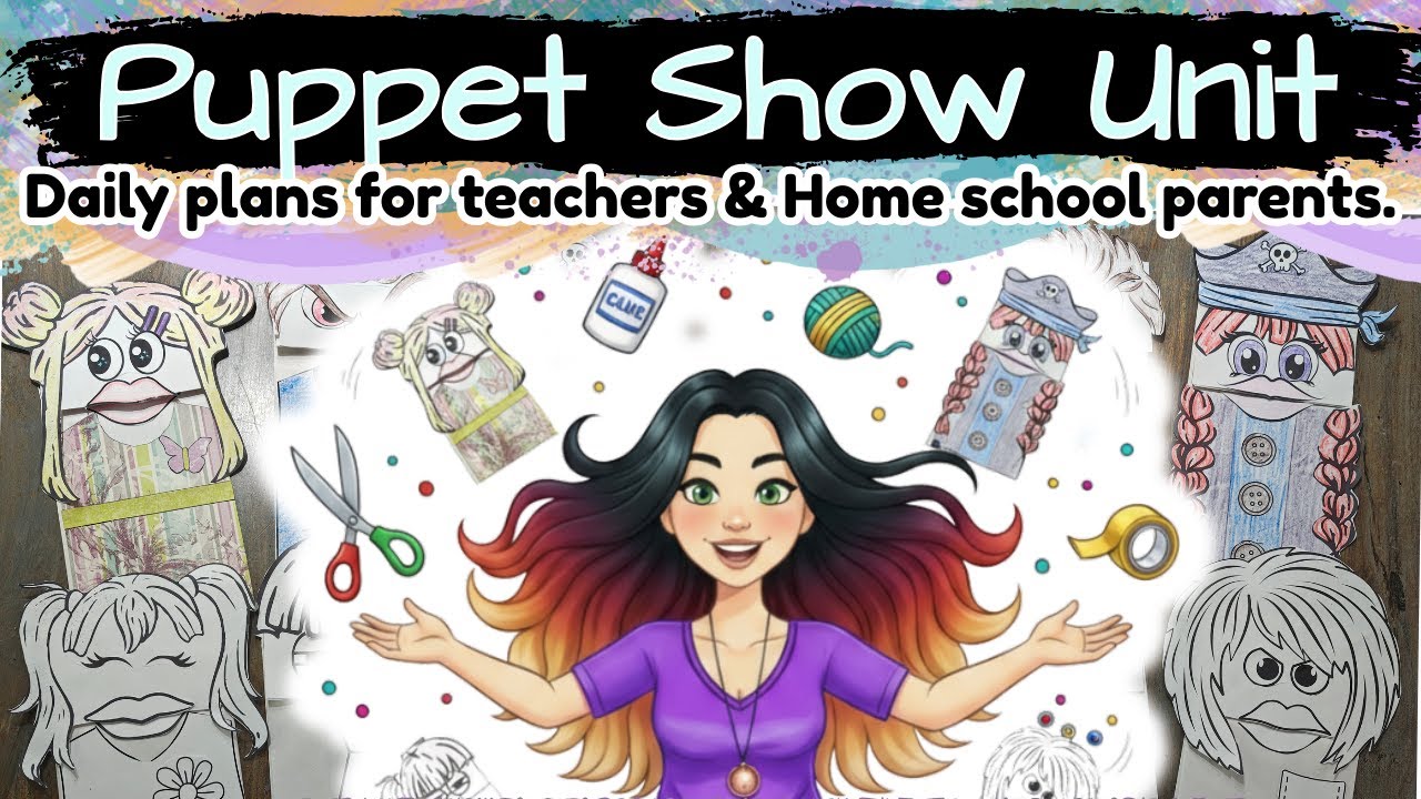 Puppet Show Unit: A Daily Plan for Teachers & Homeschool Parents. A Day-by-Day Guide (3 week unit)