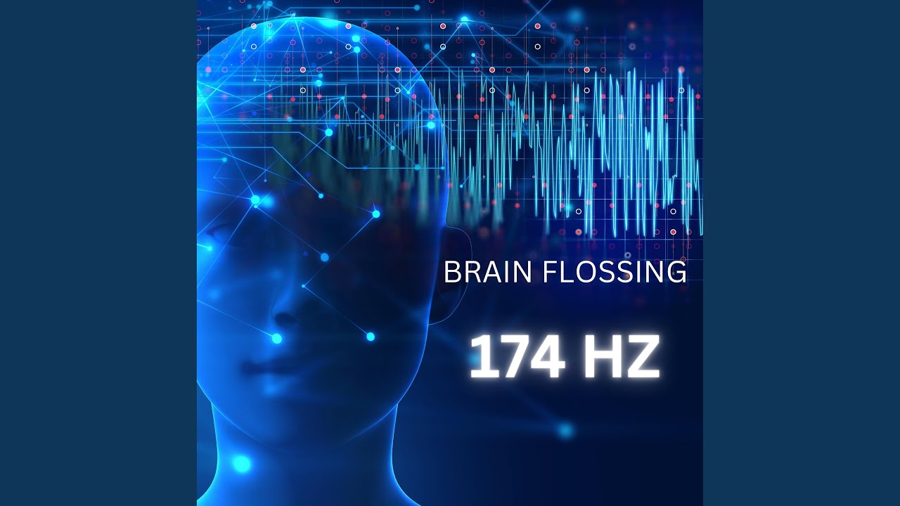 Brain Flossing 174 Hz