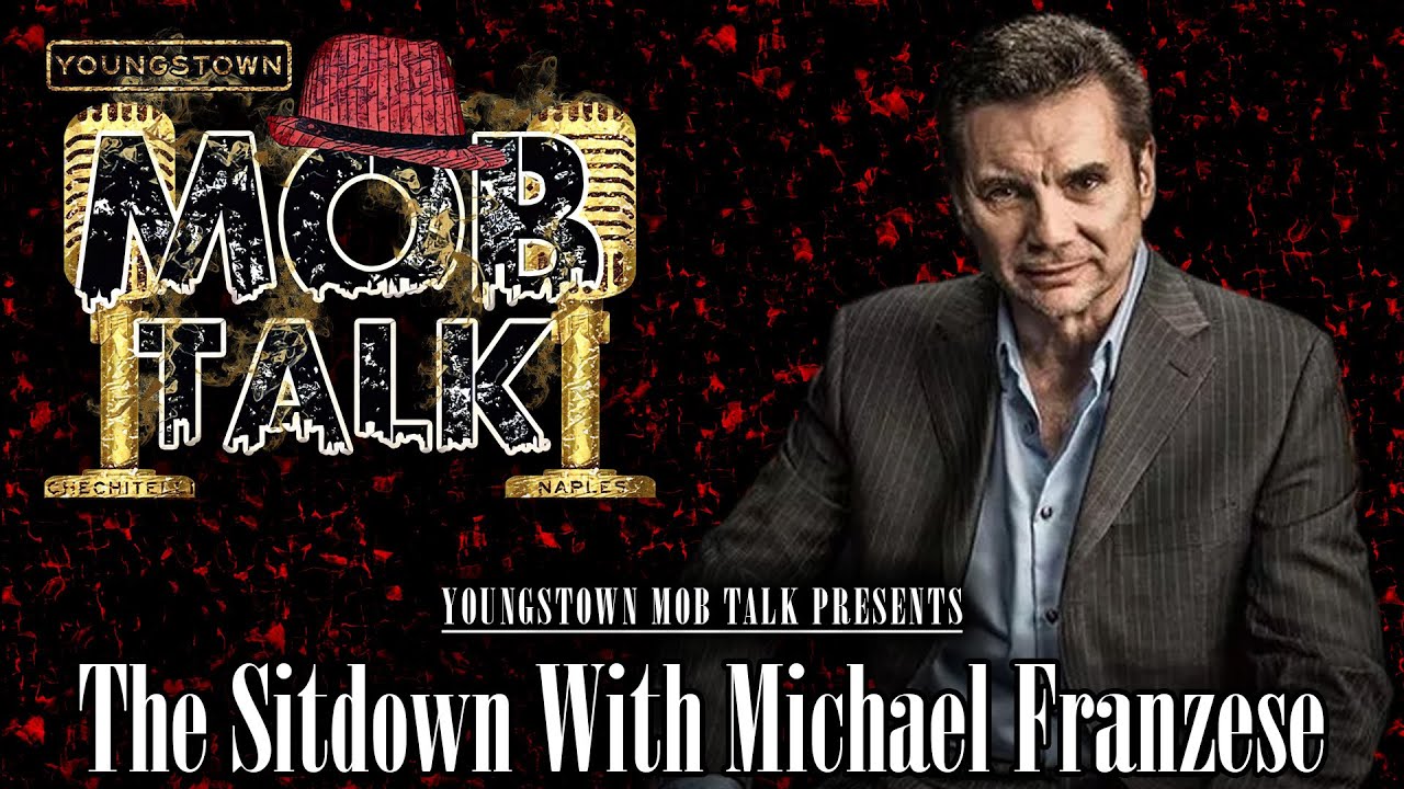 Youngstown Mob Talk (A Sitdown With Michael Franzese)