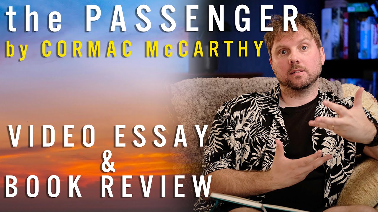 Who is the passenger? - The Passenger by Cormac McCarthy - VIDEO ESSAY & BOOK REVIEW