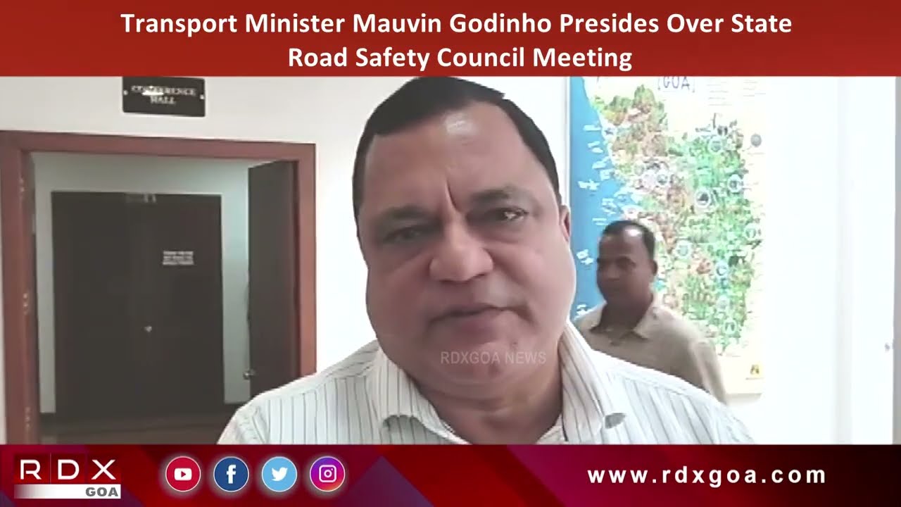 Transport Minister Mauvin Godinho Presides Over State Road Safety Council Meeting