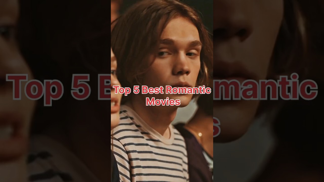 Top 5 Best Romantic movies 