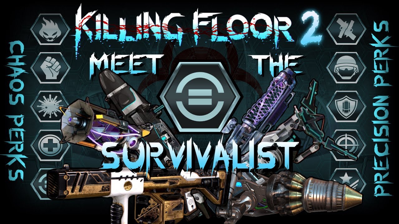 Встречайте выживальщика! Killing Floor 2