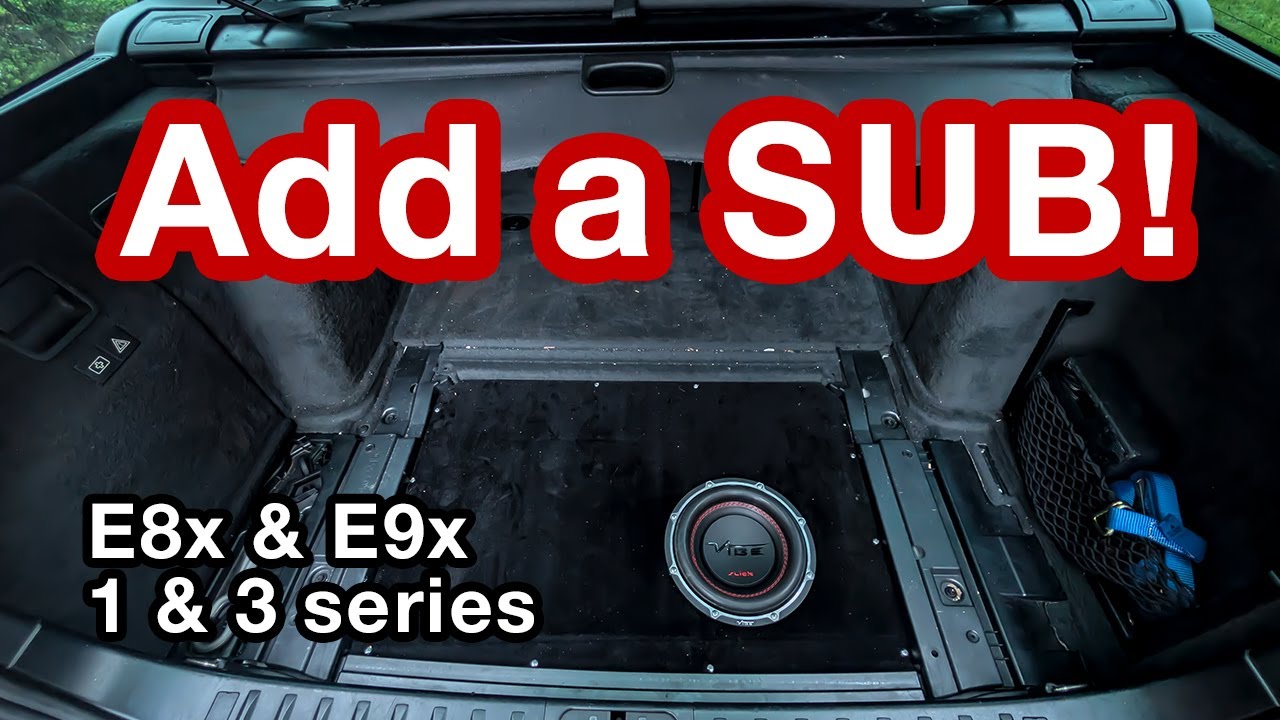 Add a SUB to any E8x or E9x. 1 & 3 series. 2005-2013.