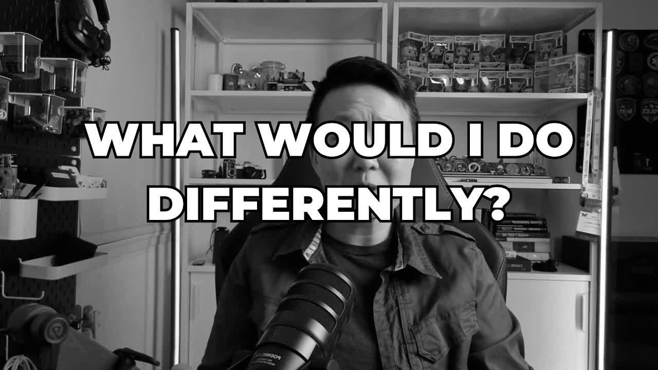 What I Would Do Differently...