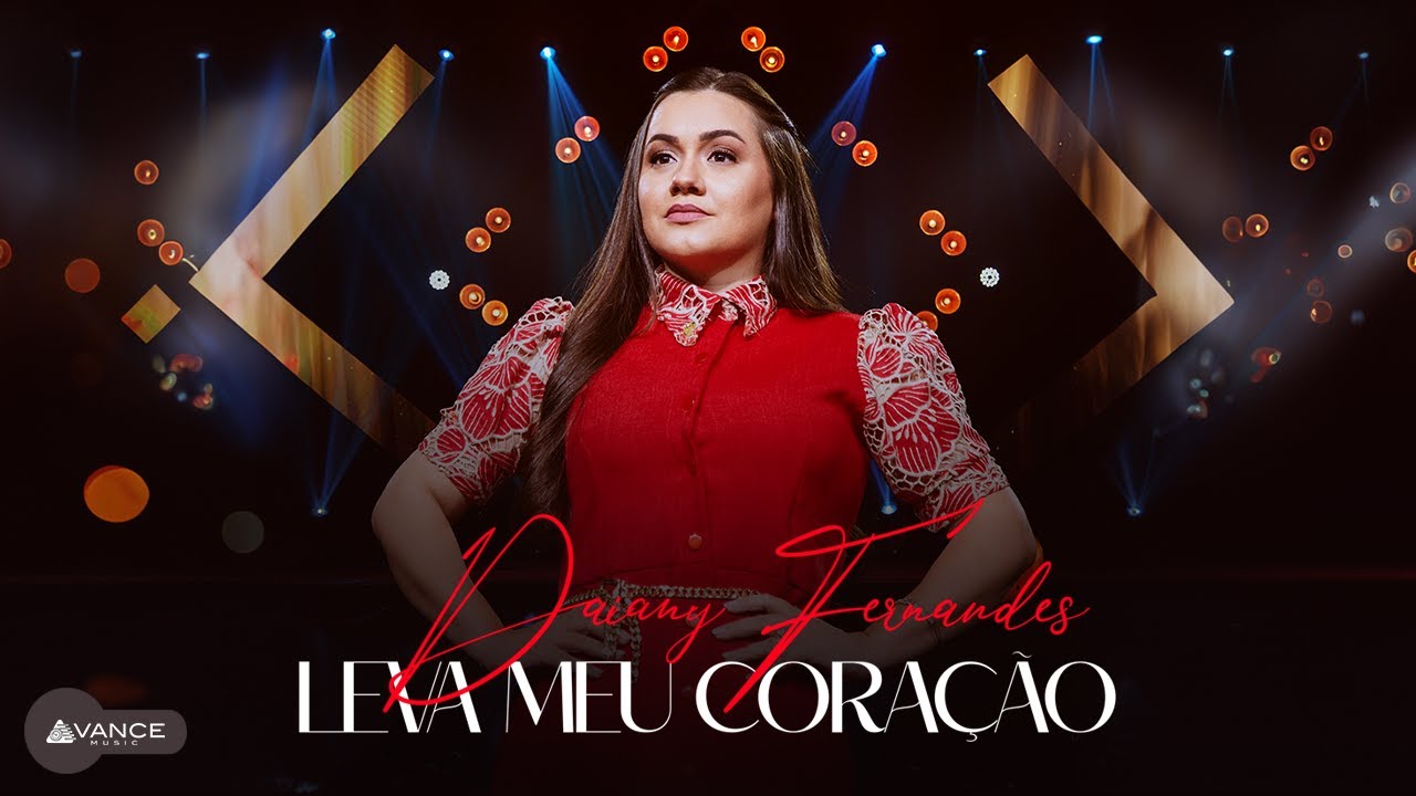 Avance Music - Daiany Fernandes - Leva Meu Coração (Clipe Oficial)