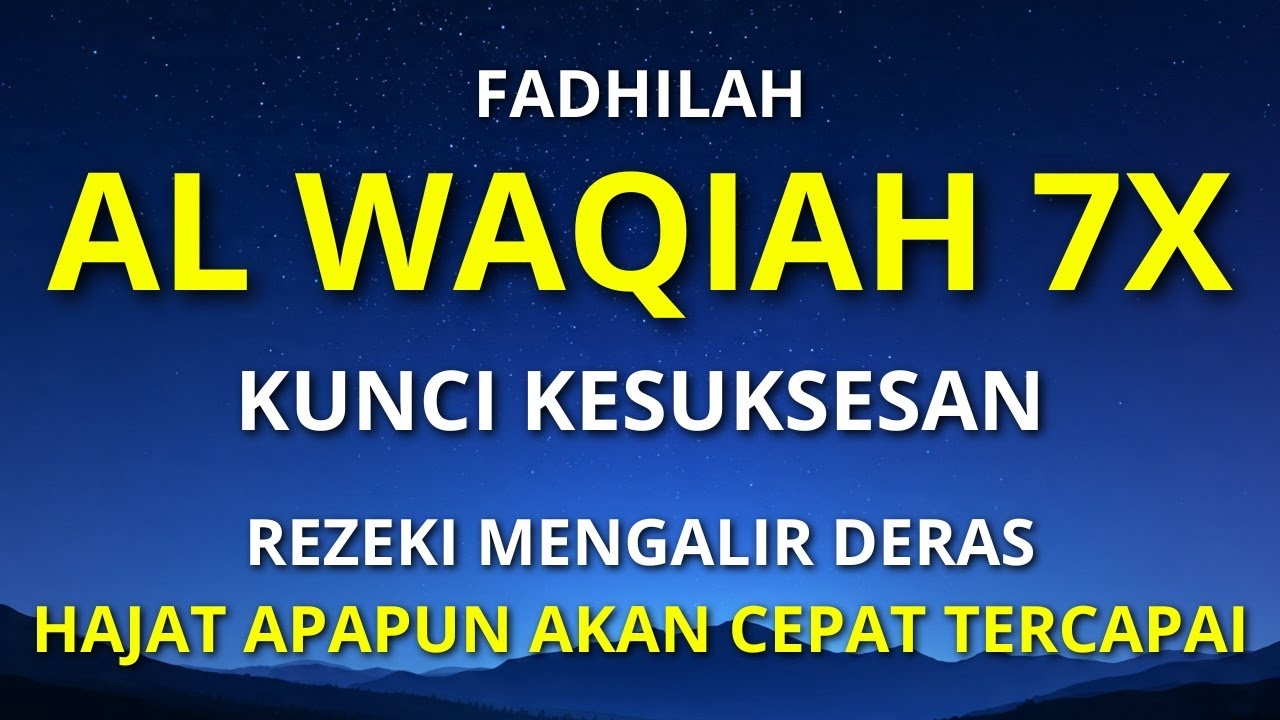 Surat Al WAQIAH 7x, dengarkan hutang lunas, Rezeki datang dari berbagai arah, Bacaan Al Quran Merdu