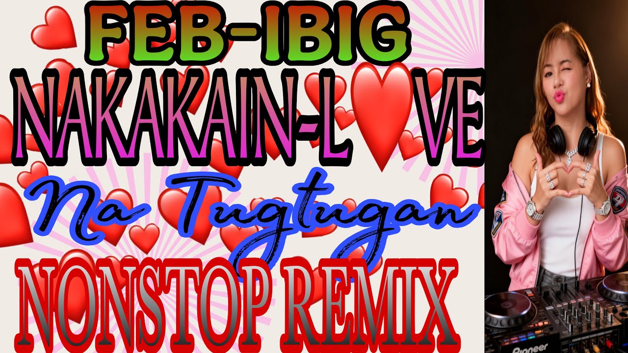 💫❤️ FEB-IBIG NAKAKAIN-LOVE NA TUGTUGAN II NONSTOP REMIX @mhitamacabidangvlog 