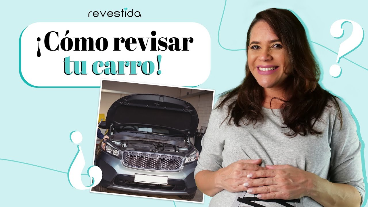 Aprende a c&oacute;mo revisar tu carro y hacer un chequeo general