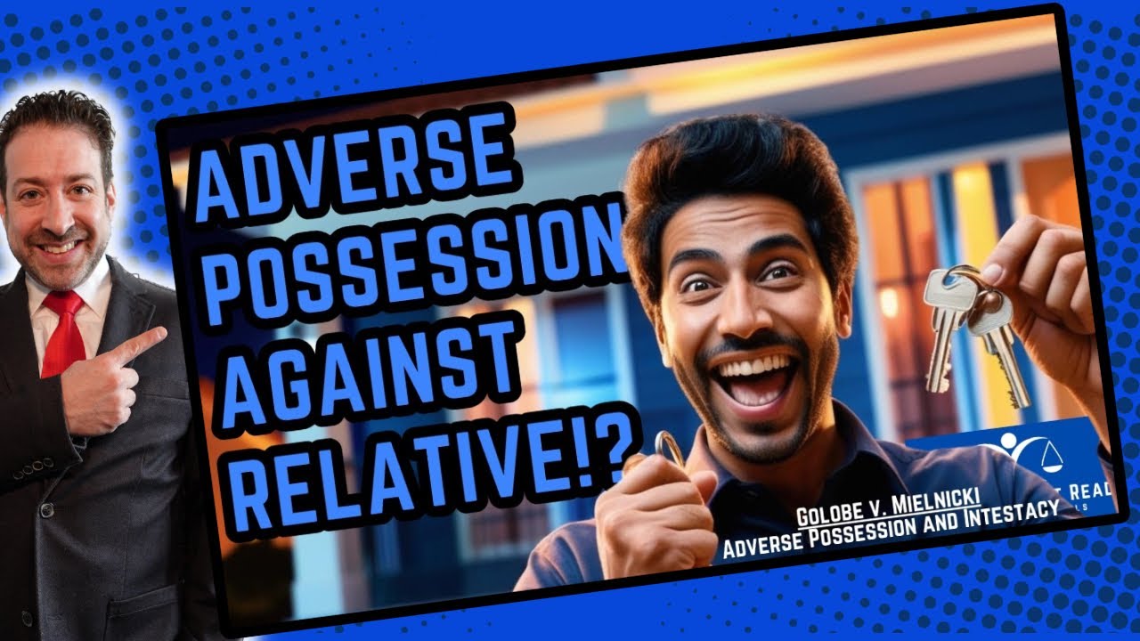 Unbelievable Twist: Adverse Possession Without Awareness?! Golobe v. Mielnicki