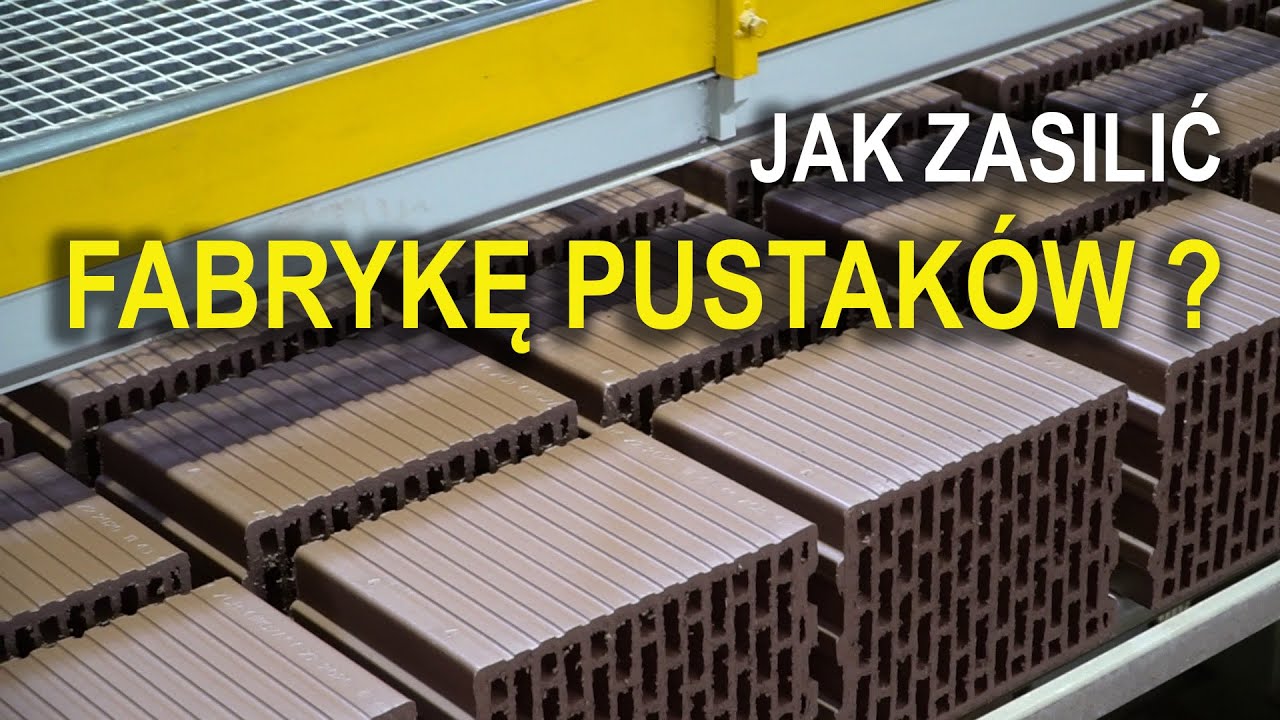 Jak zasilić fabrykę pustaków?