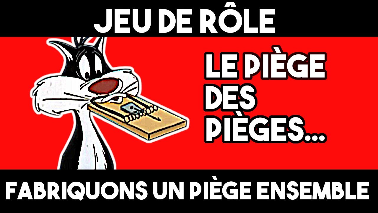 JEU DE RÔLE - Créer des pièges... sans tomber dedans ! - Conseils MJ