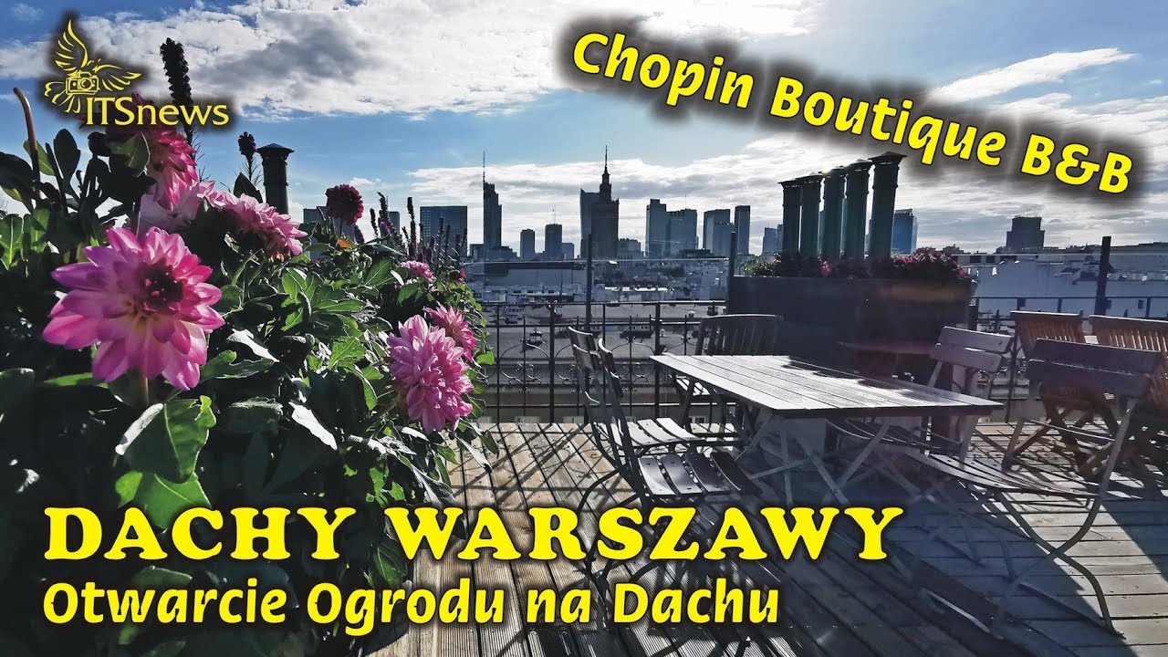Otwarcie Ogrodu na Dachu Chopin Boutique B&B. Koncert &ldquo;Skrzypaczka Na Dachu&rdquo;.