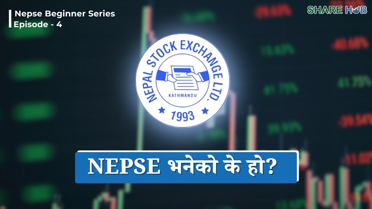 What is NEPSE? | Nepal Stock Exchange Explained | NEPSE Beginner Series Ep.4