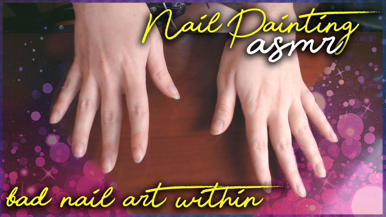 ASMR Nail Painting ❤ Gentle talking, silly, bad nail painting, blowing gently