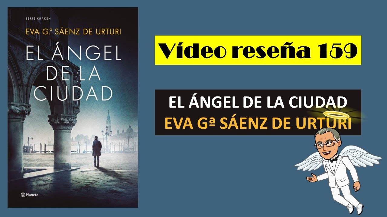 EL ÁNGEL DE LA CIUDAD (Eva García Sáenz de Urturi) VÍDEO RESEÑA (159)