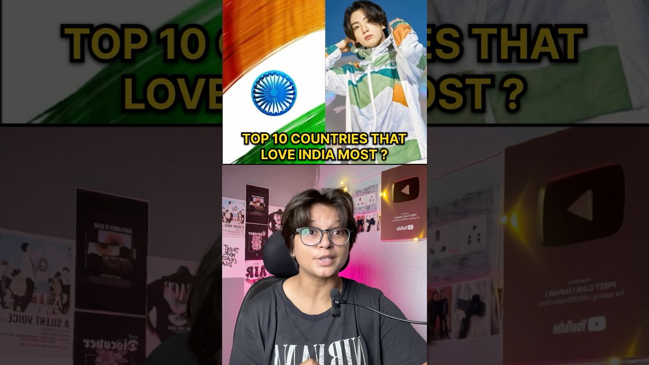 Top 10 Countries That Love India Most ?