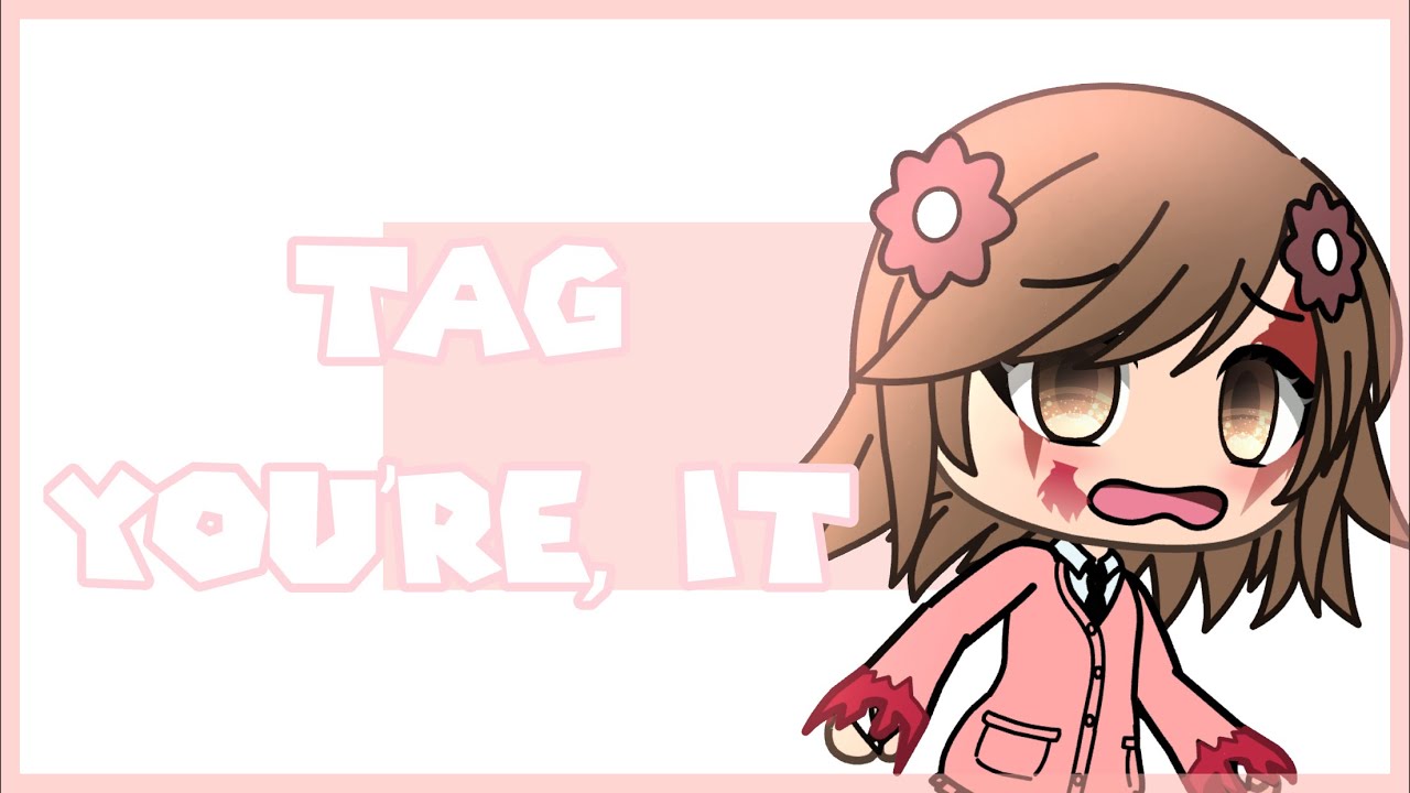 Tag, you’re  it ! //GLMV [𝙥𝙧𝙚𝙘𝙞𝙤𝙪𝙨 𝙨𝙩𝙧𝙖𝙣𝙜𝙚𝙧] (bad grammar omg💀)