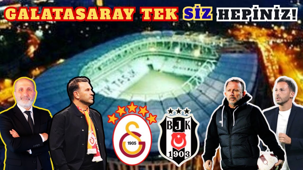 GALATASARAY TEK BEŞİKTAŞ VE FENERBAHÇE OMUZ OMUZA | OKAN BURUK'TAN DERBİYE ÖZEL TAKTİK SERGEN YALÇIN