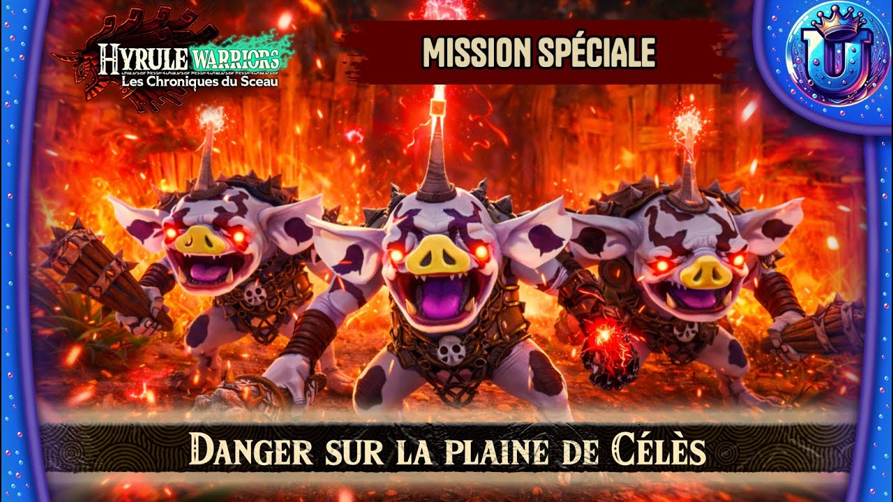 DANGER SUR LA PLAINE DE CÉLÈS - MISSION SPÉCIALE - HYRULE WARRIORS  LES CHRONIQUES DU SCEAU