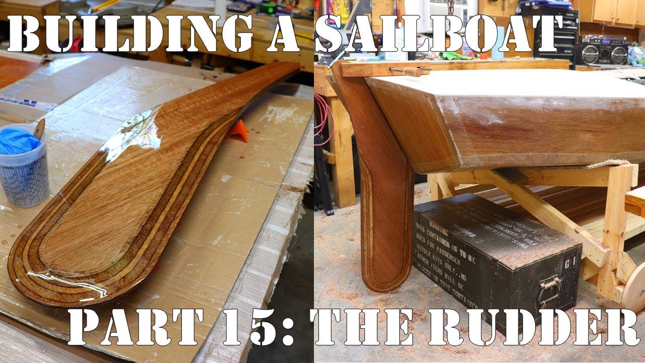 Building a Wooden Sailboat #15: Making a Rudder