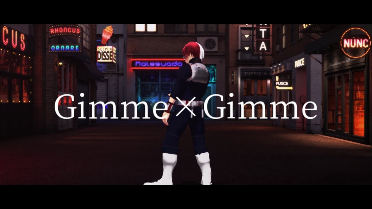 【MMDヒロアカ】Gimme×Gimme【轟焦凍】