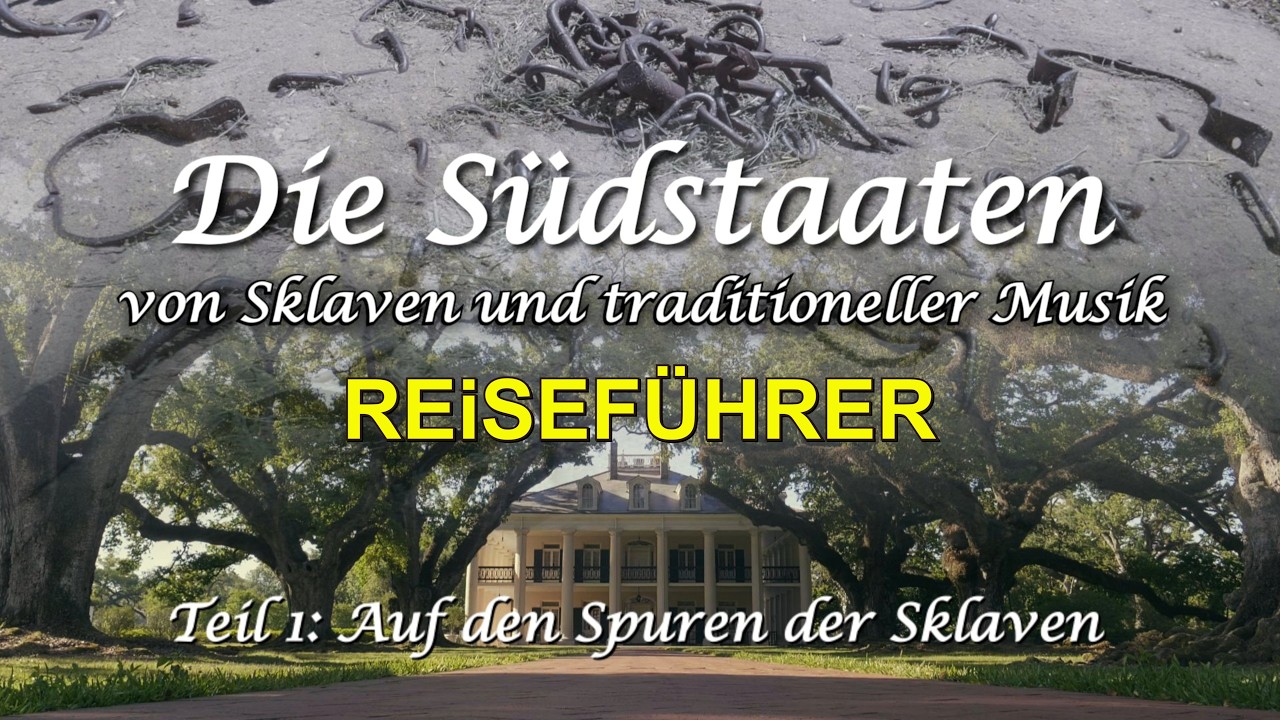 Die S&uuml;dstaaten - von Sklaven und traditioneller Musik (Teil1) deutsch