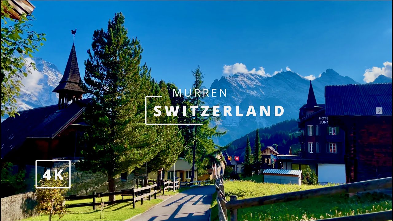 Switzerland in 4K, Exploring beautiful Murren village,Best view from train,must visit Swiss Valley