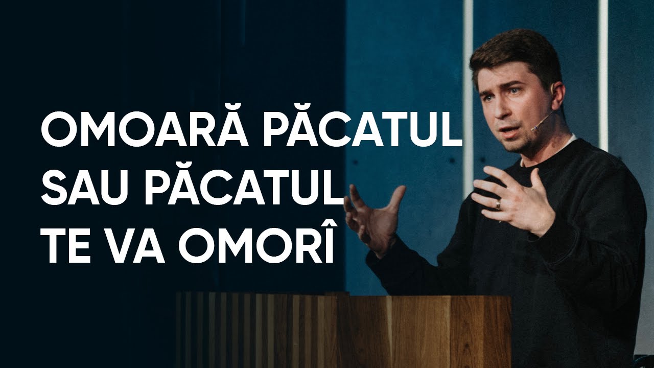 Omoară păcatul, sau păcatul te va omorî | Iosua Faur | 17 Februarie 2025