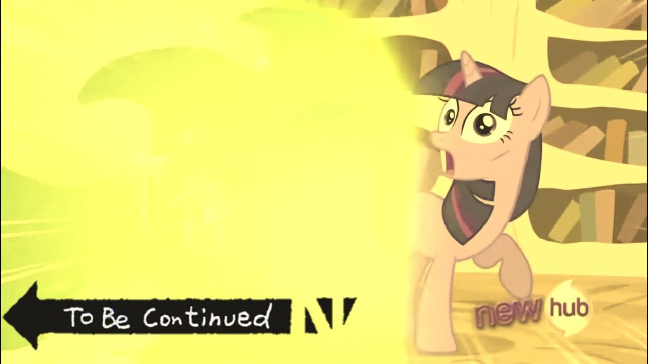 To Be Continued MLP Meme Compilation