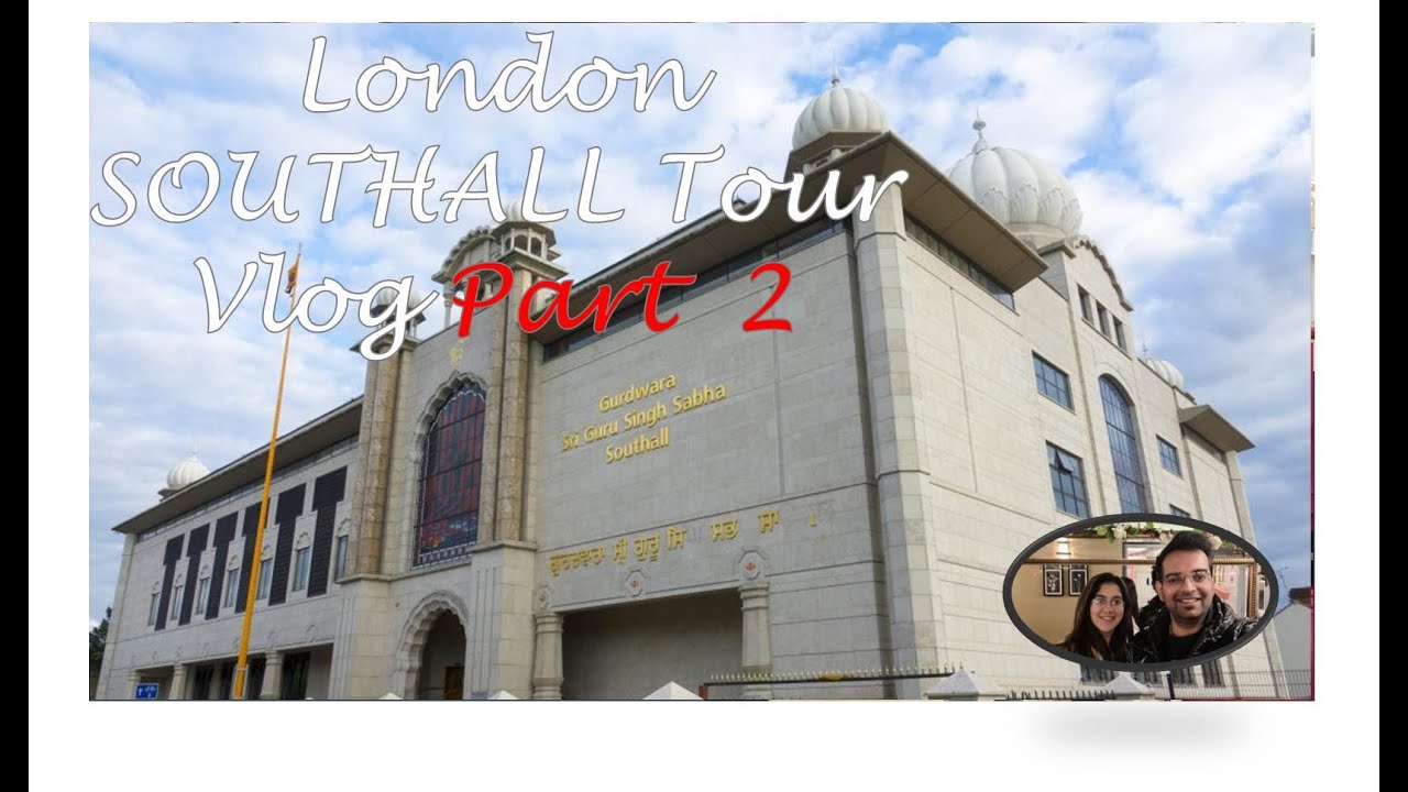 All About Southall UK (Mini Punjab) Vlog Part 2 