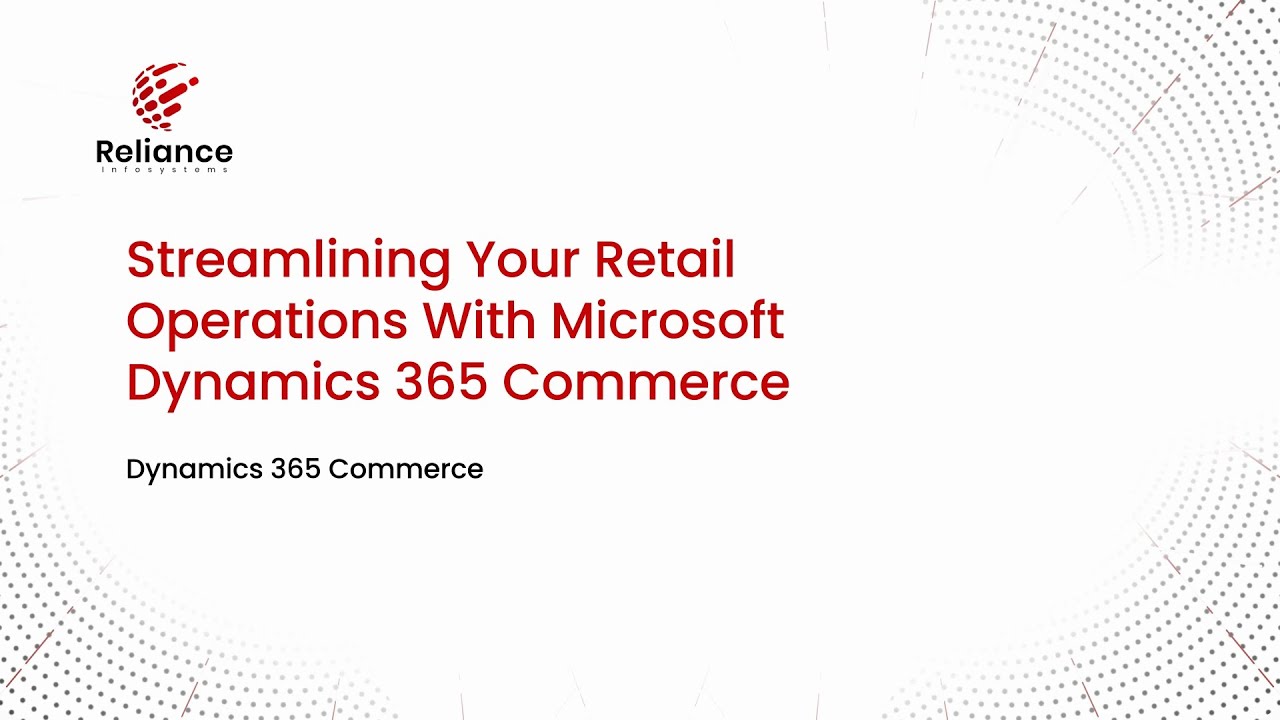 Streamlining your retail operations with Microsoft Dynamics 365 Commerce