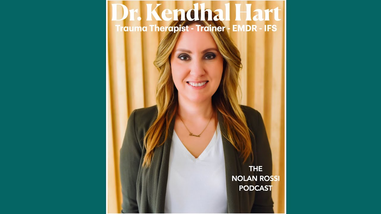 Dr Kendhal Hart on integrating EMDR & IFS Therapy - The Nolan Rossi Podcast