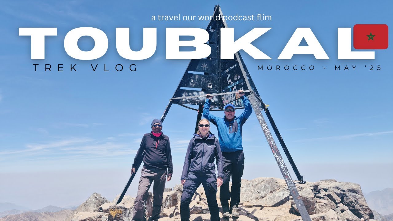 Trek to Toubkal (4,167m) – A Journey Through Morocco’s Atlas Mountains | Travel Our World Podcast
