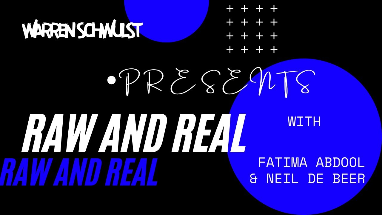 (SHARE - ALL NEW EPISODE) - Fatima Abdool RAW and REAL with Neil De Beer