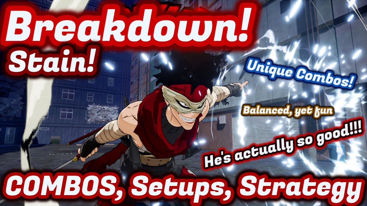 Stain Breakdown! Combos/Strategy My Hero Ones Justice 2 