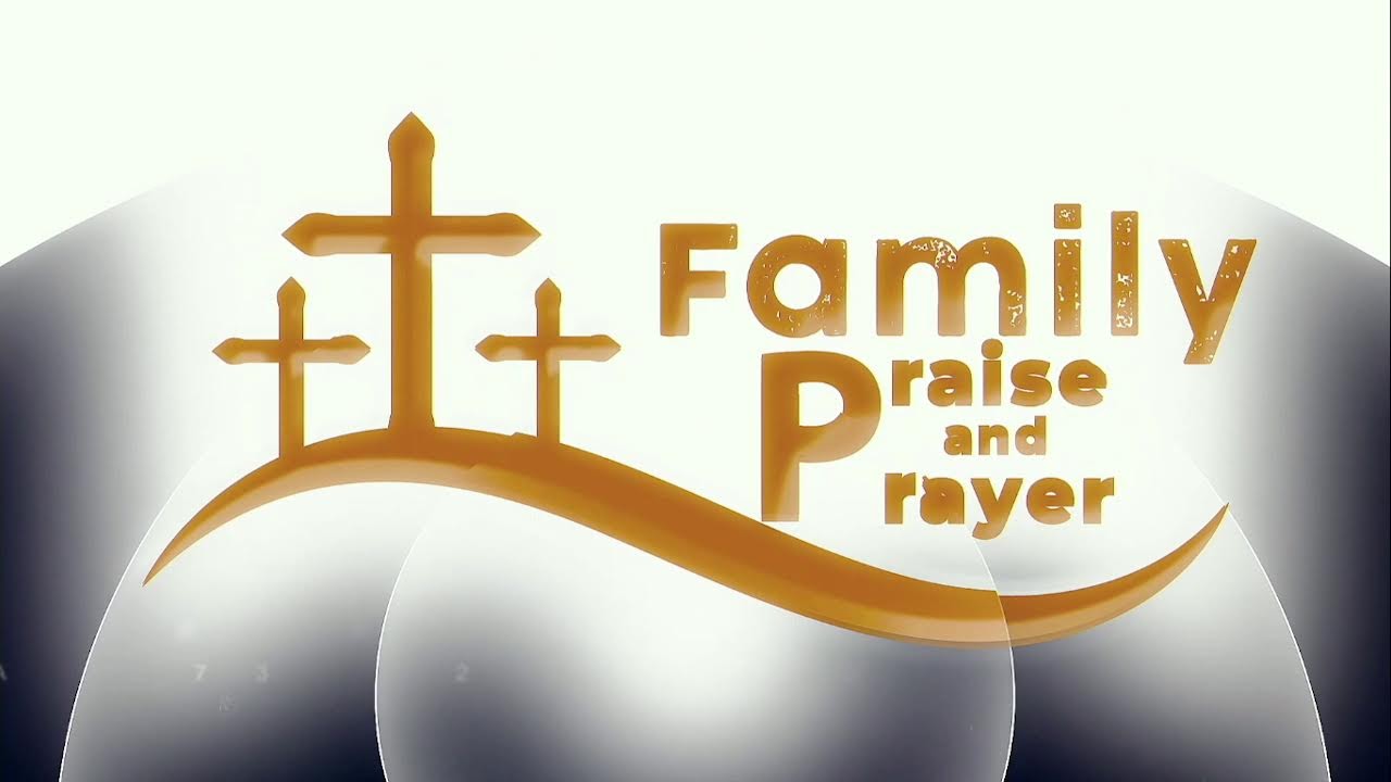Family Praise and Prayer | Kingdom Relationships | 27th February 2026