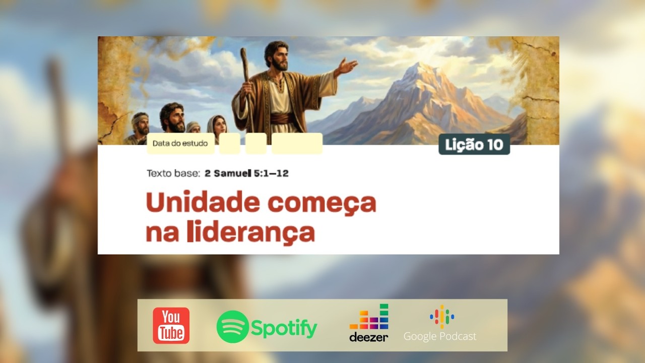 Lição 10 I UNIDADE COMEÇA NA LIDERANÇA [ REVISTA PALAVRA & VIDA 88 ]