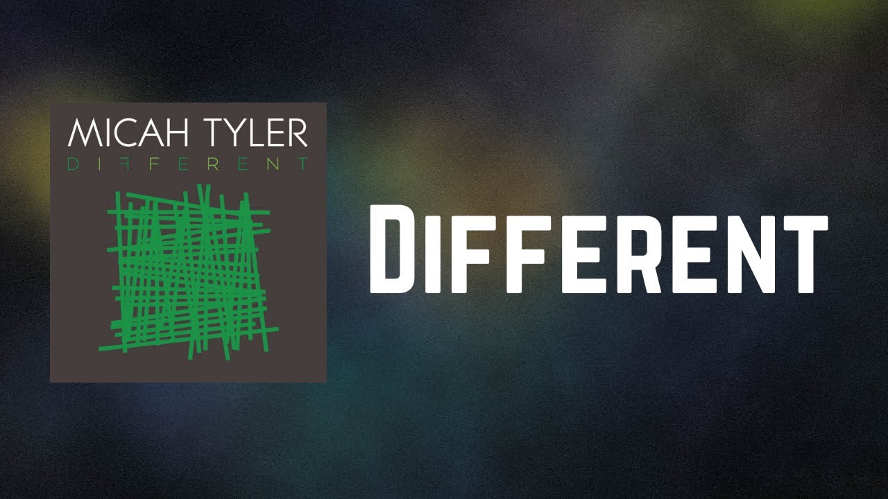Micah Tyler - Different (Lyrics)
