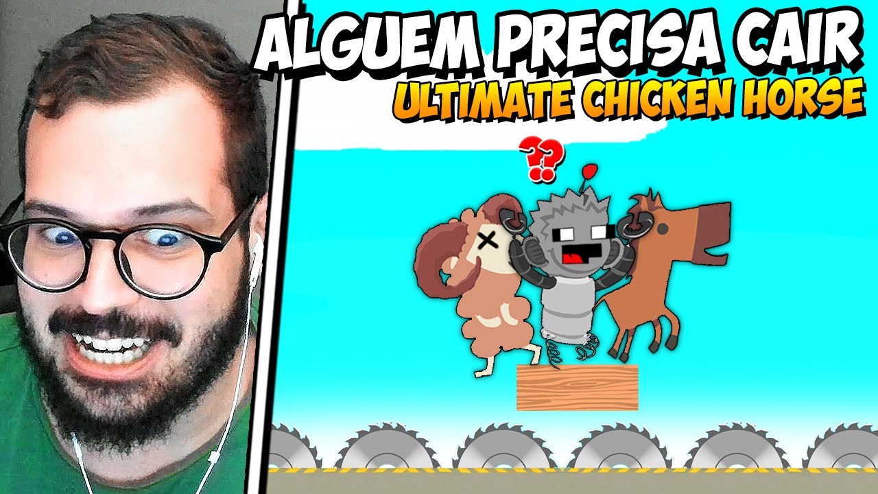 NÃO CABE TODO MUNDO AQUI | ULTIMATE CHICKEN HORSE
