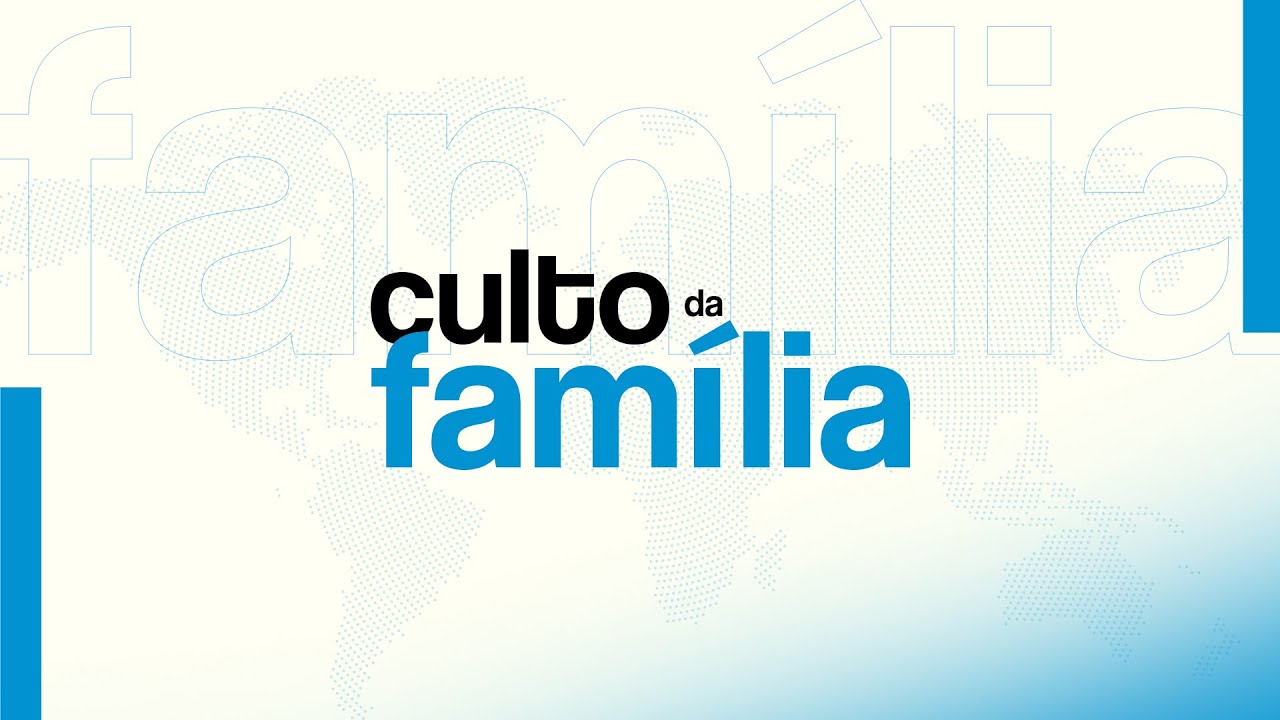 CULTO DA FAMÍLIA | 22.02.2026