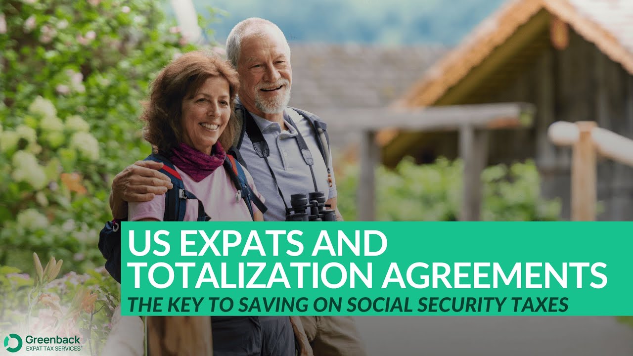Totalization Agreements Explained | How US Expats Avoid Paying Social Security Twice