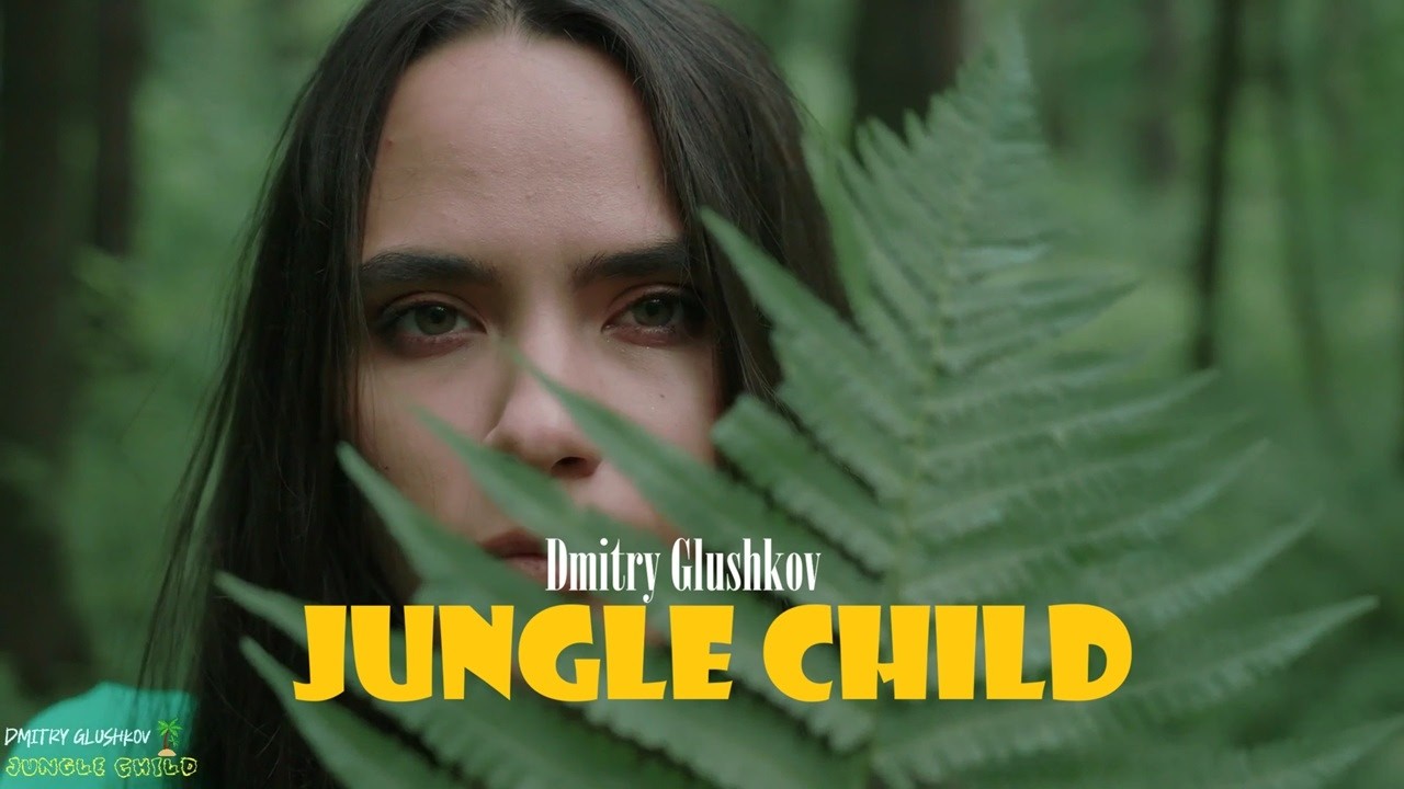 Dmitry Glushkov - Jungle Child