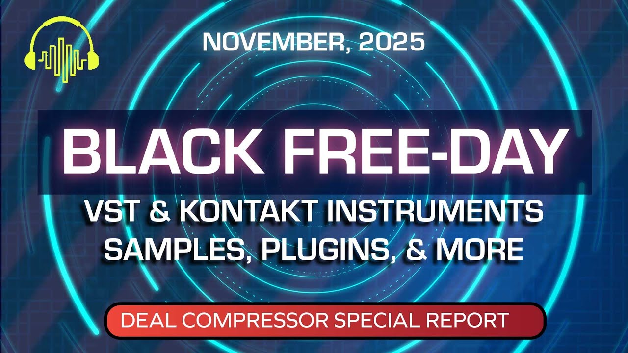 Best of BLACK FREE-DAY &bull; Free Vsts, Kontakt Player Libraries, Expansion, Effects and More 2025